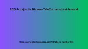 2024 Mizajou Lis Nimewo Telefòn nan atravè lemond