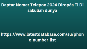 Daptar Nomer Telepon 2024 Diropéa Ti Di sakuliah dunya